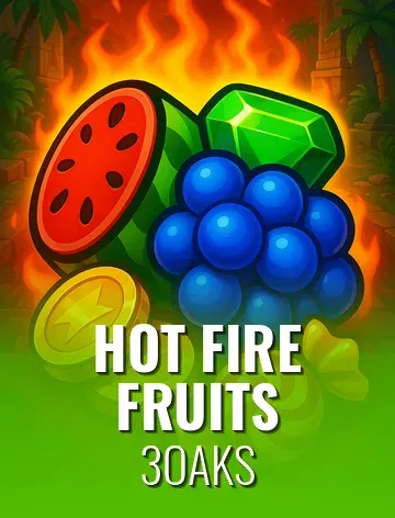 Hot Fire Fruits